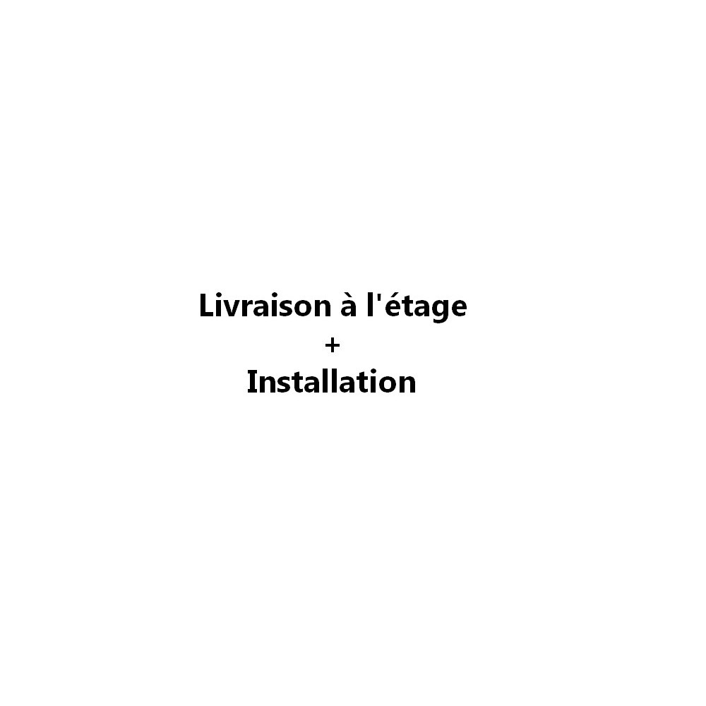 Option livraison avec installation au 3ème étage