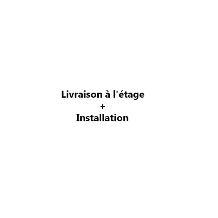 Option livraison avec installation au 3ème étage