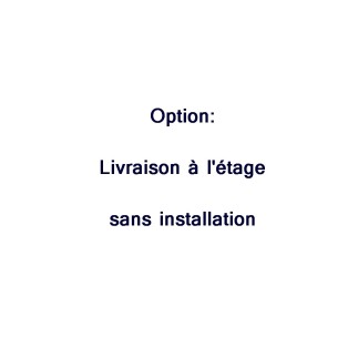 Option : livraison à l'étage sans installation