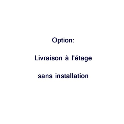 Option : livraison à l'étage sans installation