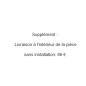 Supplément : Livraison à l'intérieur de la pièce, sans installation: 119,00 €
