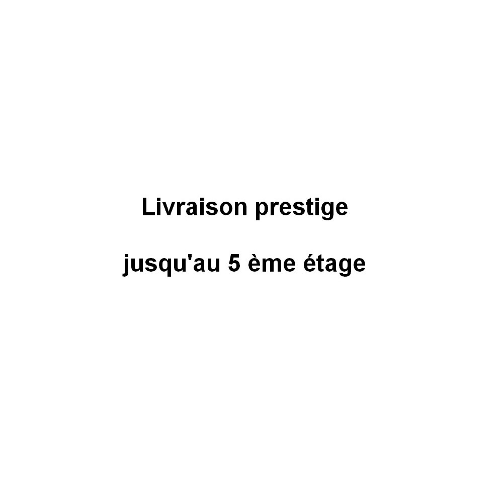 Option : Livraison Prestige jusqu'au au 5ème étage
