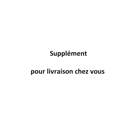 Supplément pour la livraison de votre commande à l'intérieur de l'habitation à l'étage