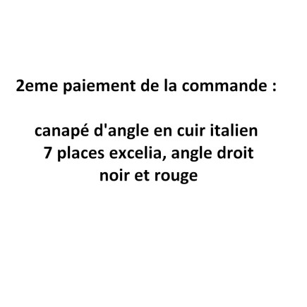 2eme paiement commande : canapé d'angle cuir italien 7 places excelia, angle droit, noir et rouge. total commande : 2528 euros