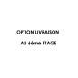 Option livraison au 6 étage, supplément