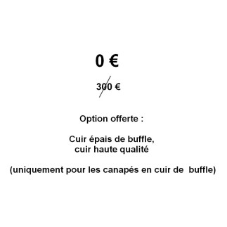 Option offerte : Cuir épais de buffle, cuir haute qualité (uniquement pour les canapés en cuir de buffle)