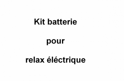 kit batterie pour relax éléctrique. pour un relax électrique.