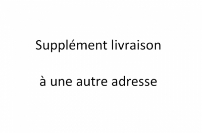 suppplément pour une livraison à une autre adresse de votre commande chez but