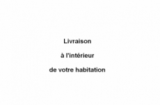 supplément pour la livraison de votre commande à l'intérieur de votre habitation (sans installation)